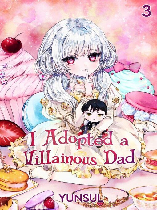 Title details for I Adopted a Villainous Dad Volume 3 (novel) by Yunsul - Available